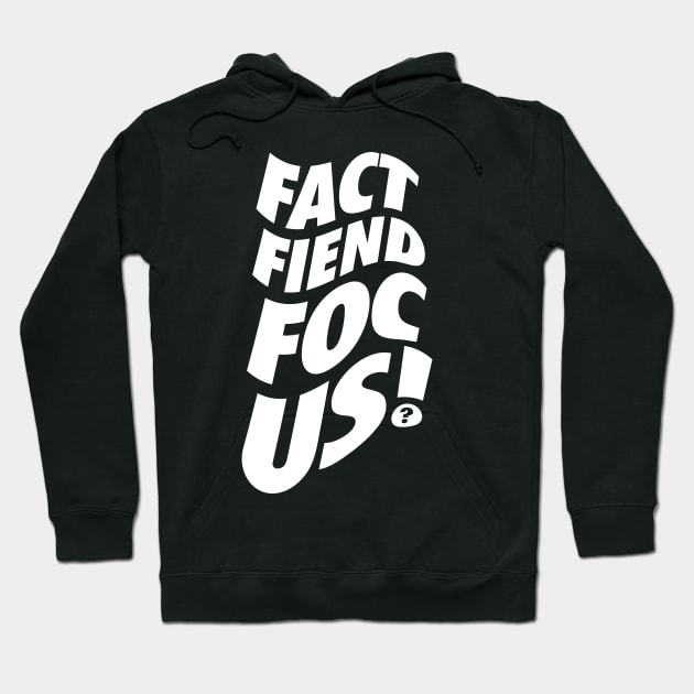 Fact Fiend Focus (Fact Fiend) Hoodie by neodhlamini